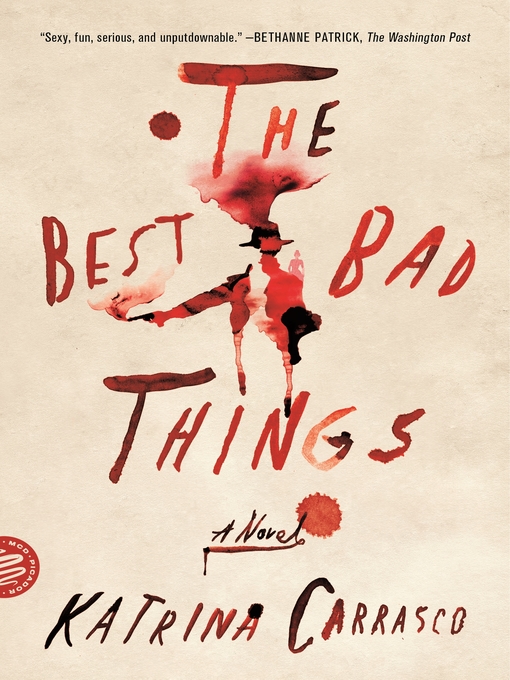 Title details for The Best Bad Things by Katrina Carrasco - Wait list